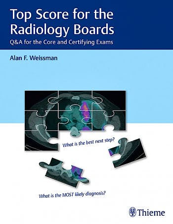 Portada del libro 9781626234093 Top Score for the Radiology Boards. Q&A Review for the Core and Certifying Exams