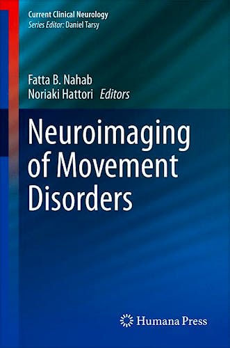 Portada del libro 9781627034708 Neuroimaging of Movement Disorders (Current Clinical Neurology, Vol. 44)