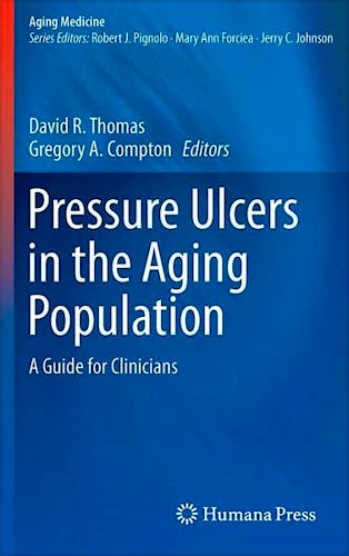 Portada del libro 9781627036993 Pressure Ulcers in the Aging Population. a Guide for Clinicians (Aging Medicine, Vol. 1)