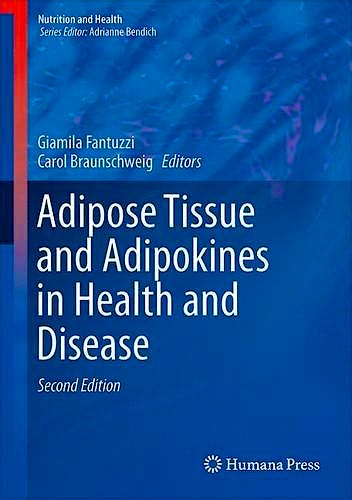 Portada del libro 9781627037693 Adipose Tissue and Adipokines in Health and Disease (Nutrition and Health)