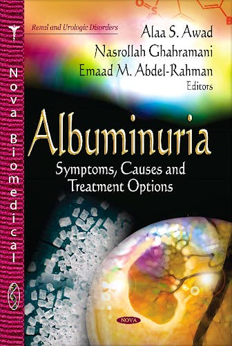 Portada del libro 9781628083972 Albuminuria. Symptoms, Causes & Treatment Options (Renal & Urologic Disorders Series)