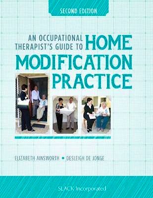 Portada del libro 9781630912185 An Occupational Therapist's Guide to Home Modification Practice