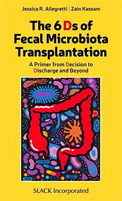 Portada del libro 9781630917500 The 6 D's of FMT. A Primer for Clinicians from Decision to Discharge and Beyond