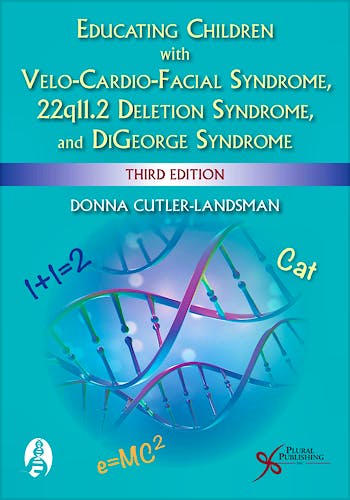 Portada del libro 9781635501674 Educating Children with Velo-Cardio-Facial Syndrome, 22q11.2 Deletion Syndrome, and DiGeorge Syndrome