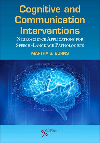 Portada del libro 9781635502923 Cognitive and Communication Interventions. Neuroscience Applications for Speech-Language Pathologists