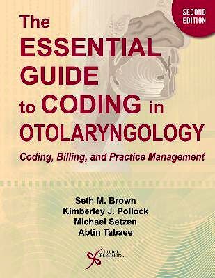 Portada del libro 9781635503814 The Essential Guide to Coding in Otolaryngology. Coding, Billing, and Practice Management