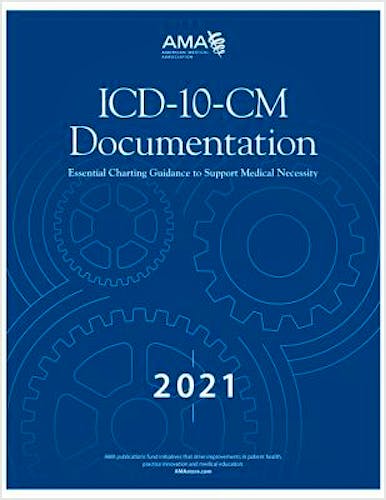 Portada del libro 9781640160859 ICD-10-CM Documentation 2021: Essential Charting Guidance to Support Medical Necessity