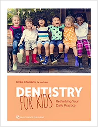 Portada del libro 9781647240134 Dentistry for Kids. Rethinking Your Daily Practice