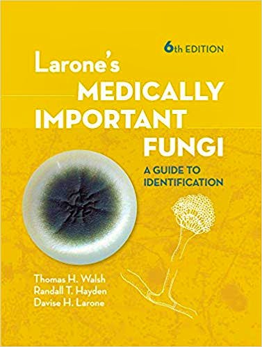 Larone's Medically Important Fungi. A Guide to Identification