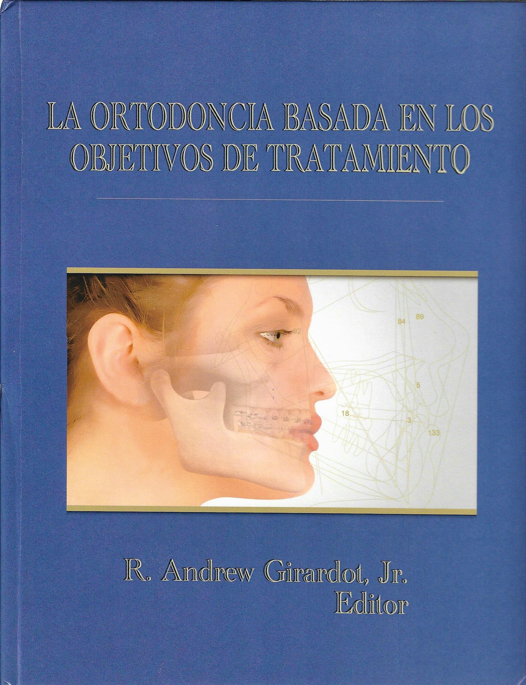 Portada del libro 9781684188918 La Ortodoncia Basada en los Objetivos de Tratamiento