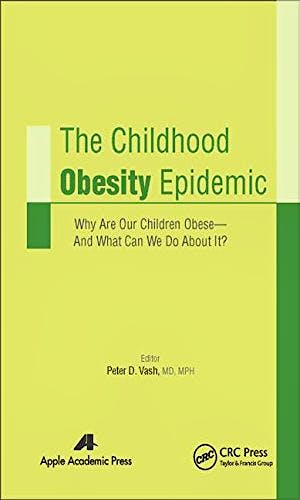 Portada del libro 9781771881029 The Childhood Obesity Epidemic. Why Are Our Children Obese—and What Can We Do about It?