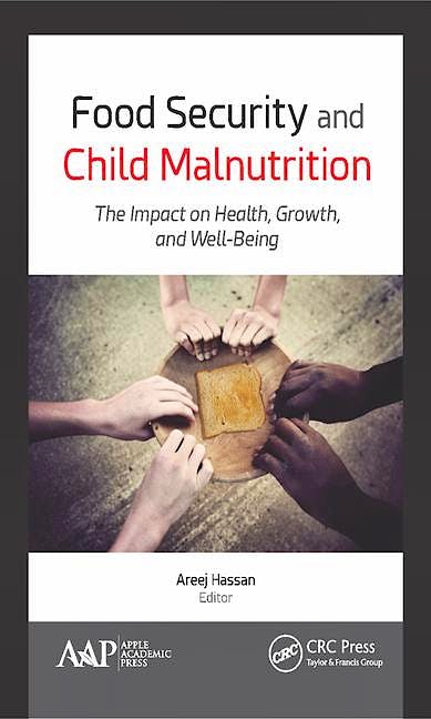 Portada del libro 9781771884938 Food Security and Child Malnutrition: The Impact on Health, Growth, and Well-Being