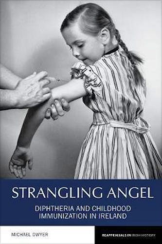 Portada del libro 9781786940469 Strangling Angel Diphtheria and Childhood Immunization in Ireland