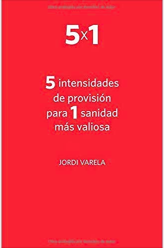 Portada del libro 9781795324571 5 Intensidades de Provisión para 1 Sanidad más Valiosa