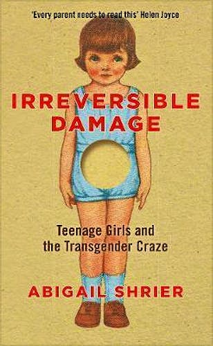 Portada del libro 9781800750340 Irreversible Damage. Teenage Girls and the Transgender Craze