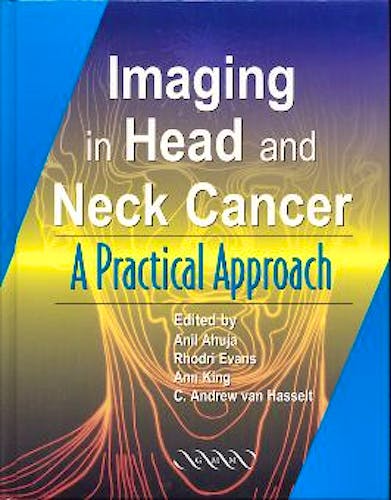Portada del libro 9781841100906 Imaging in Head and Neck Cancer. A Practical Approach