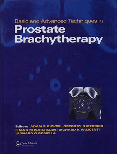 Portada del libro 9781841842981 Basic and Advanced Techniques in Prostate Brachytherapy