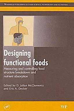 Portada del libro 9781845694326 Designing Functional Foods: Measuring and Controlling Food Structure Breakdown and Nutrient Absorption (Series in Food Science, Technology…, No. 177)