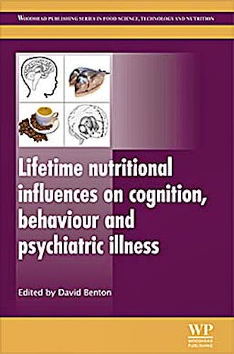 Portada del libro 9781845697525 Lifetime Nutritional Influences on Cognition, Behaviour and Psychiatric Illness (Food Science, Technology and Nutrition, Vol. 223)