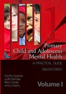 Portada del libro 9781846195426 Primary Child and Adolescent Mental Health, Vol. 1: A Practical Guide