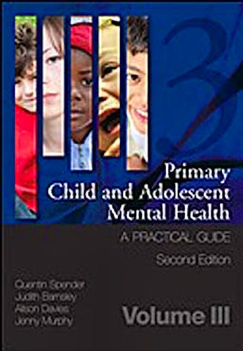 Portada del libro 9781846195440 Primary Child and Adolescent Mental Health, Vol. 3: A Practical Guide