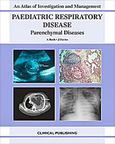 Portada del libro 9781846920868 Paediatric Respiratory Disease. Parenchymal Diseases. Atlas of Investigation and Management