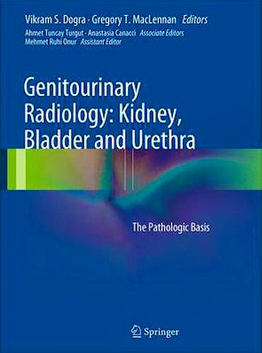 Portada del libro 9781848002449 Genitourinary Radiology: Kidney, Bladder and Urethra. the Pathologic Basis