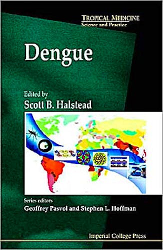 Portada del libro 9781848162280 Dengue. Tropical Medicine: Science and Practice - Vol. 5
