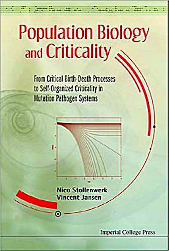 Portada del libro 9781848164017 Population Biology and Criticality. from Critical Birth-Death Processes to Self-Organized Criticality in Mutation Pathogen Systems