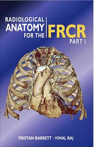 Portada del libro 9781848290556 Radiological Anatomy for the Frcr, Part 1