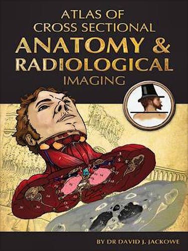Portada del libro 9781848290570 Atlas of Cross Sectional Anatomy and Radiological Imaging