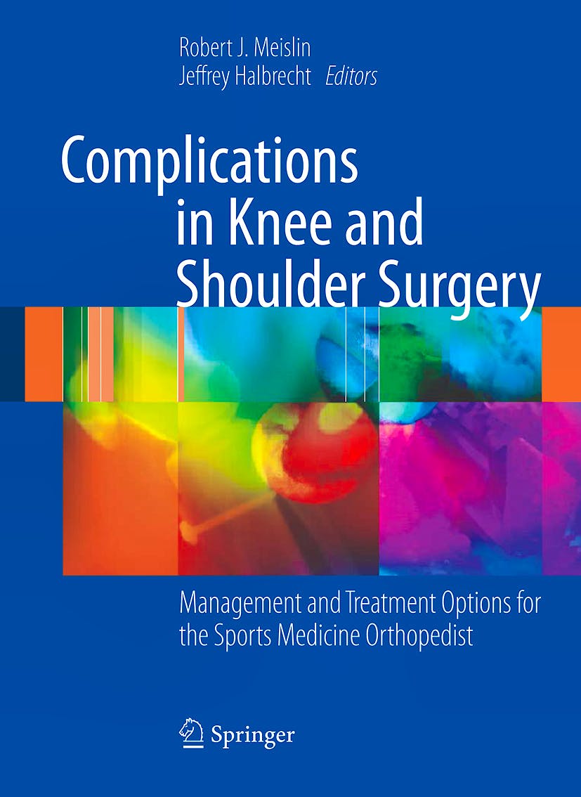 Portada del libro 9781848822023 Complications in Knee and Shoulder Surgery. Management and Treatment Options for the Sports Medicine Orthopedist