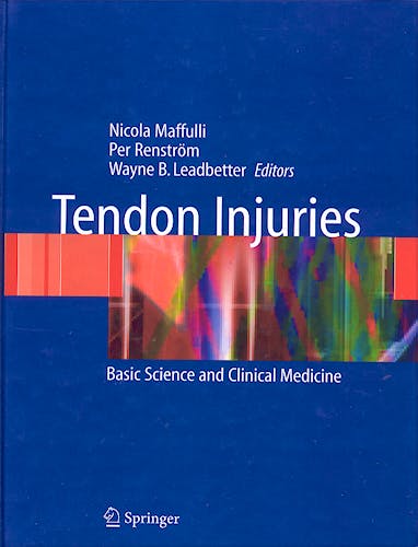 Portada del libro 9781852335038 Tendon Injuries: Basic Science and Clinical Medicine