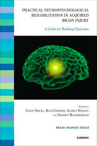 Portada del libro 9781855757226 Practical Neuropsychological Rehabilitation In Acquired Brain Injury: A Guide For Working Clinicians