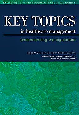 Portada del libro 9781857757088 Key Topics in Healthcare Management. Understanding the Big Picture