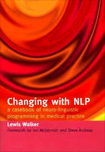 Portada del libro 9781857758108 Changing with Nlp. a Casebook of Neuro-Linguistic Programming in Medical Practice