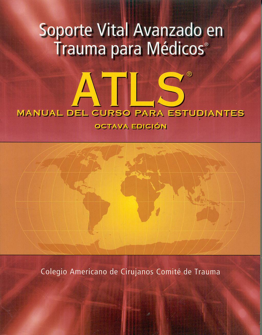 Portada del libro 9781880696378 Soporte Vital Avanzado en Trauma (ATLS) para Médicos. Manual del Curso para Estudiantes + DVD