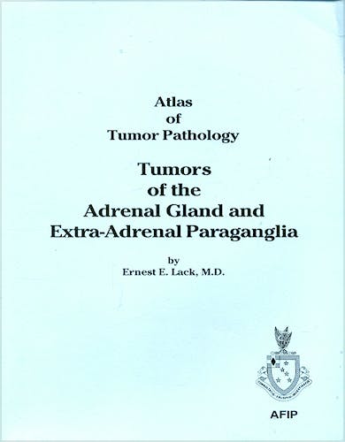 Portada del libro 9781881041283 Tumors of the Adrenal Gland and Extra-Adrenal Paraganglia. Afip Atlas of Tumor Pathology Series 3, Vol. 19