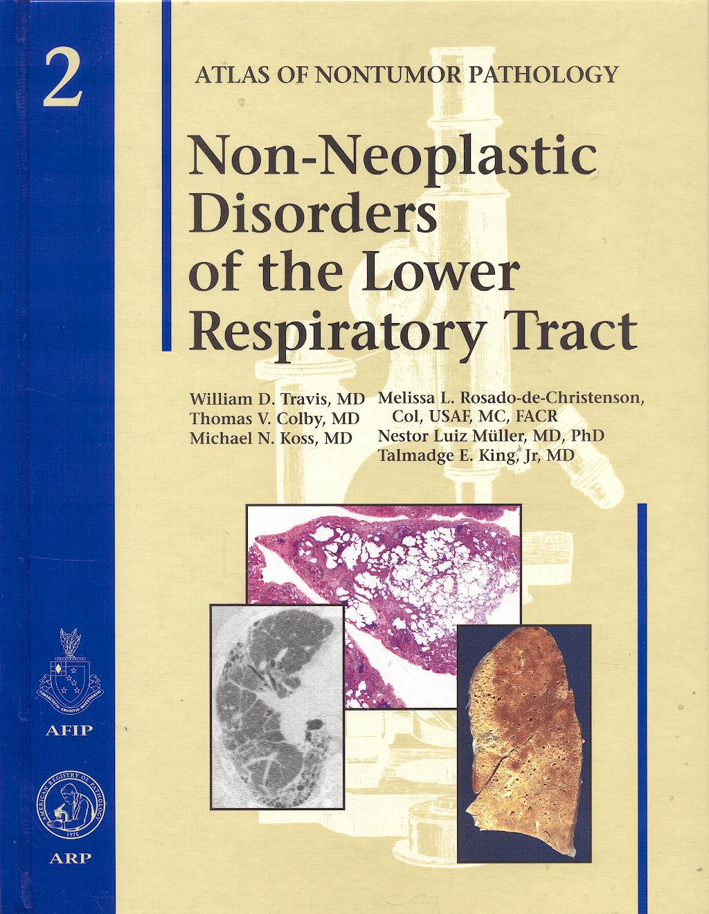 Portada del libro 9781881041795 Non-Neoplastic Disorders of the Lower Respiratory Tract. AFIP Atlas of Nontumor Pathology, Vol. 2