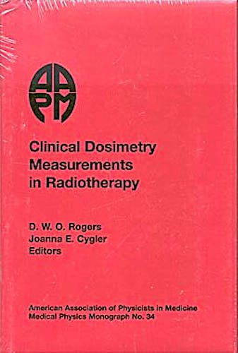Portada del libro 9781888340846 Clinical Dosimetry Measurements in Radiotherapy