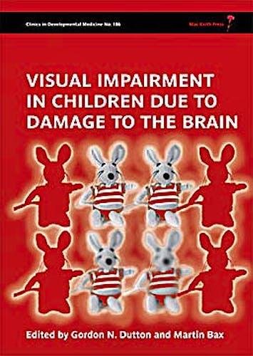 Portada del libro 9781898683865 Visual Impairment in Children Due to Damage to the Brain (Clinics in Developmental Medicine Nº 186)