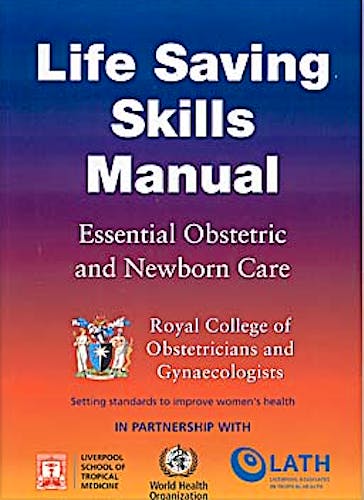 Portada del libro 9781904752288 Life Saving Skills Manual. Essential Obstetric and Newborn Care