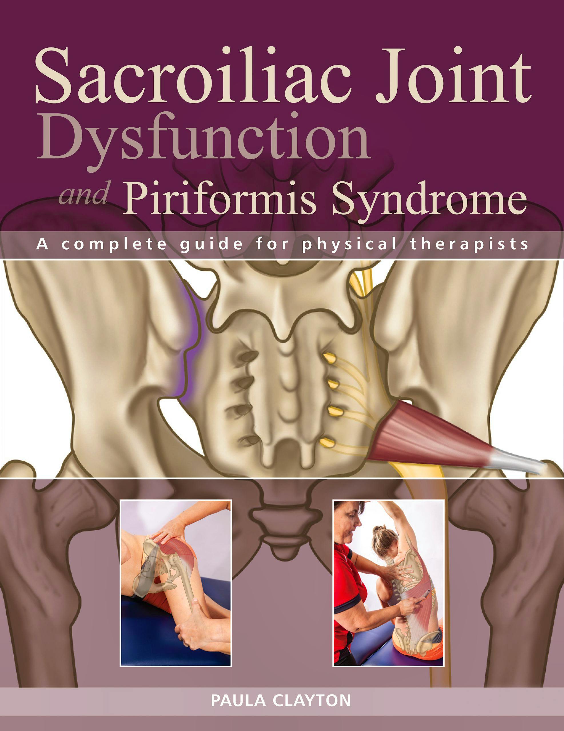 Portada del libro 9781905367641 Sacroiliac Joint Dysfunction and Piriformis Syndrome. The Complete Guide for Physical Therapists
