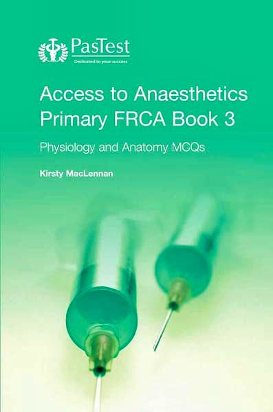 Portada del libro 9781905635313 Access to Anaesthetics: Primary Frca: Bk. 3: Physiology Anatomy Mcqs