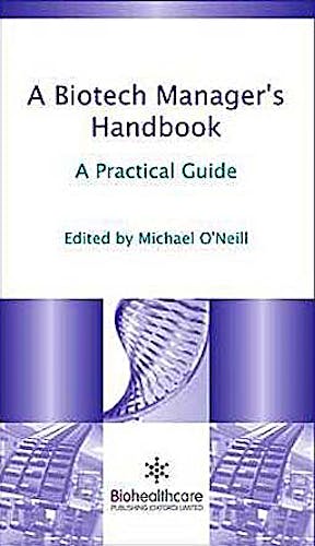 Portada del libro 9781907568145 A Biotech Manager's Handbook. a Practical Guide
