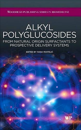 Portada del libro 9781907568657 Alkyl Polyglucosides. from Natural-Origin Surfactants to Prospective Delivery Systems
