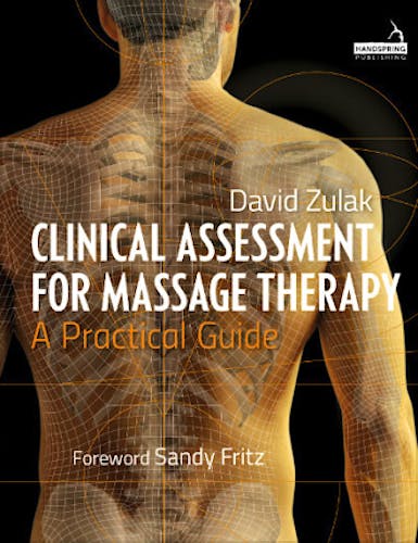 Portada del libro 9781909141377 Clinical Assessment For Massage Therapy. A Practical Guide