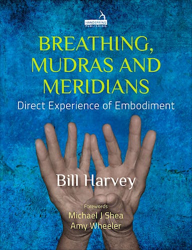 Portada del libro 9781909141865 Breathing, Mudras and Meridians. Direct Experience of Embodiment