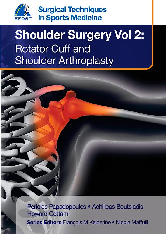 Portada del libro 9781909836563 EFOST Surgical Techniques in Sports Medicine. Shoulder Surgery, Vol. 2: Rotator Cuff and Shoulder Arthroplasty