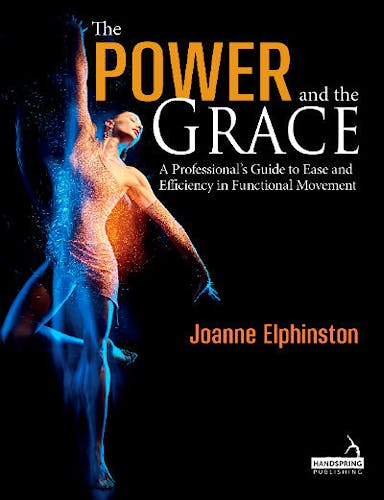 Portada del libro 9781912085385 The Power and the Grace. A Professional's Guide to Ease and Efficiency in Functional Movement